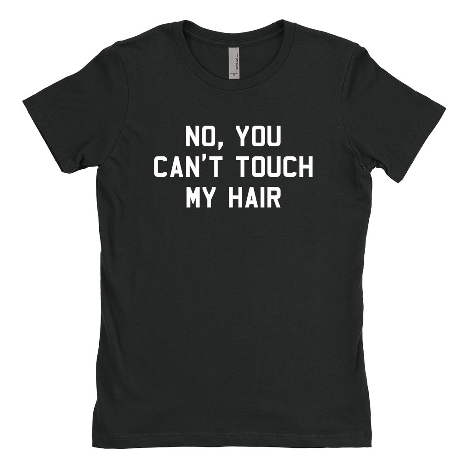 No You Can't Touch My Hair Tshirt Black Hair Tshirt Etsy