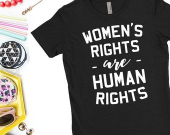 Women's Rights Are Human Rights Shirt, Feminist T Shirt, Women's Rights Shirt, Feminism Shirt, Equal Rights Shirt, Women's March Shirt MC-73