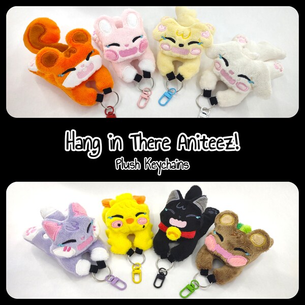 Hang in There Aniteez!! Plush Keychain
