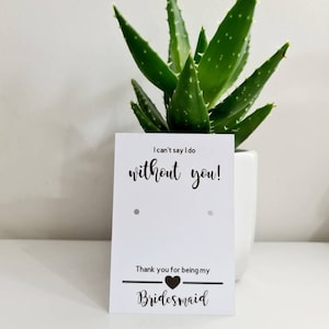 Cartão de brinco, lembrancinhas de casamento, cartões de brinco de dama de honra personalizados, não posso dizer que faço sem você
