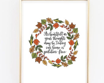 Thanksgiving or holiday politics-free sign | Fall wreath | 2 versions of print | Calligraphy hand-lettered sign | Holiday decor printable