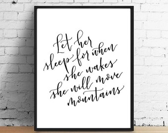 Let her sleep for when she wakes, she will move mountains | Baby girl nursery quote present | Calligraphy