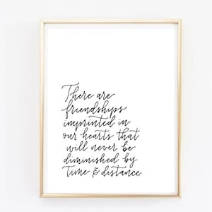 Friendship quote | There are friendships imprinted in our hearts, never be diminished by time and distance | Long distance friendship