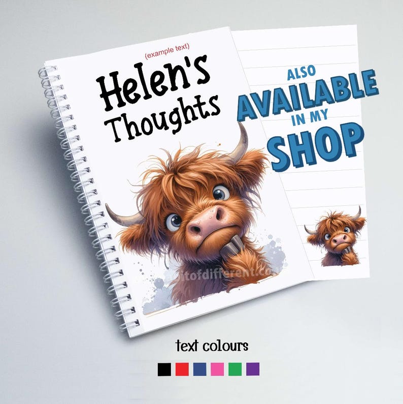 May include: A white spiral notebook with a cartoon Highland cow illustration. The notebook has the text "Helen's Thoughts" in black. The text "ALSO AVAILABLE IN MY SHOP" is in blue on a white background.