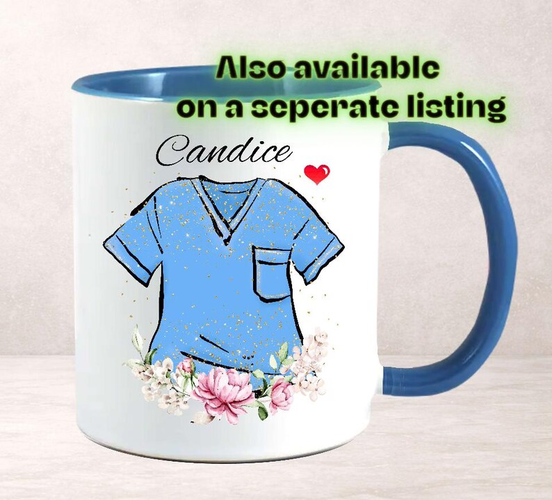 May include: White ceramic mug with a blue interior and handle. The mug features a light blue scrub top design, the name "Candice", a red heart, and floral accents. Text at the top reads "Also available on a separate listing".