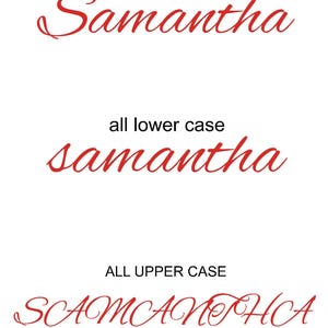May include: Three variations of the name "Samantha" in red script on a white background. The first is uppercase, the second is lowercase, and the third is all uppercase. The text "all lower case" and "ALL UPPER CASE" are also present.