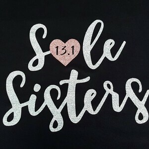 SOLE SISTERS team/group glitter running shirt, 5 styles of cotton and tech performance shirts, convo me to customize colors easily