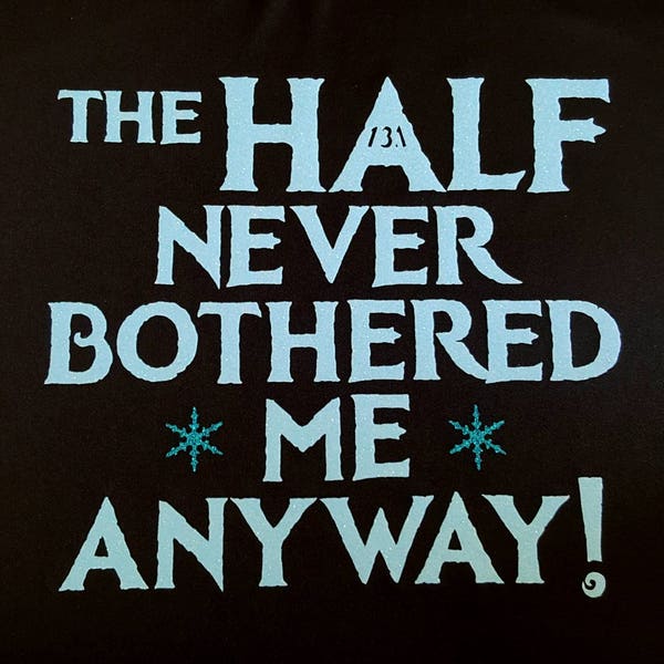 The Half Never Bothered Me Anyway - fun half marathon 13.1 running shirt - 4 styles in cotton or wicking fabric