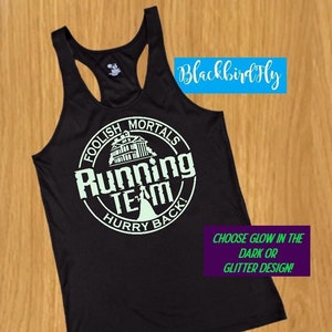 Foolish Mortals Running Team - Halloween running shirt haunted race mansion shirt,  glitter or matte, 5 men/women's styles