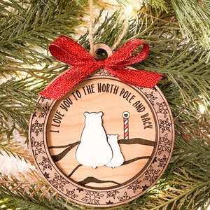 Love You to the North Pole and Back Ornament Digital File, File for laser cut ornaments, ornament SVG, Ornament File