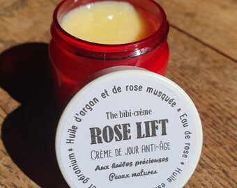 La "ROSE LIFT", crème de jour liftante anti âge à la rose et à l'huile d'argan