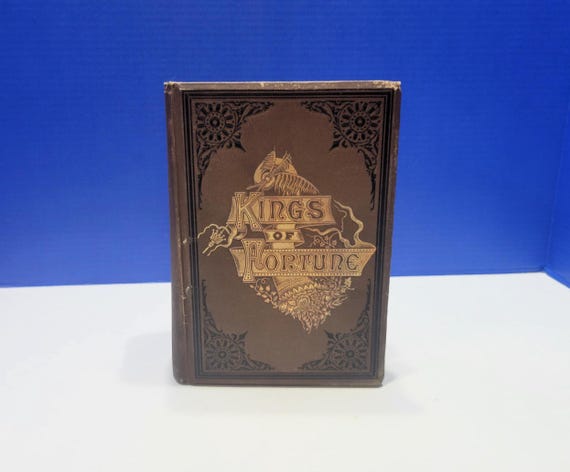 Rare Antique 1885 Kings of Fortune Hardcover Embossed Book