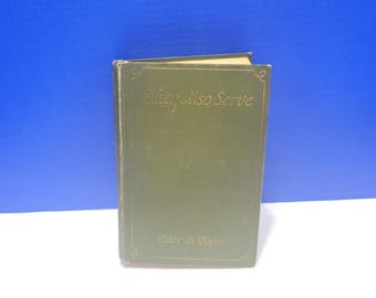 1927 They Also Serve Hardcover Novel Book by Peter B. Kyne