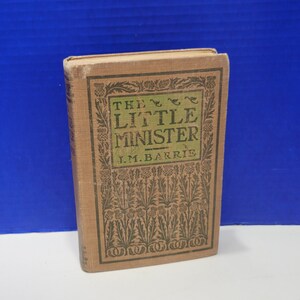 1897 The Little Minister Hardcover Book with Ornate Cover