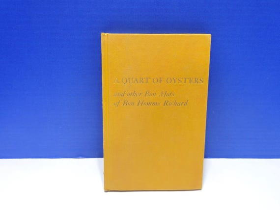 1972 A Quart of Oysters & Other Bon Mots of Bon Homme Richard Hard Cover Book