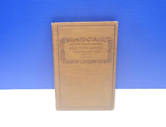 Early 1900s Old Testament Narratives Hardcover Book by Edward Chauncey Baldwin