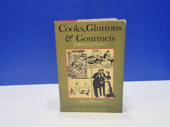1962 Vintage Cooks, Gluttons & Gourmet A History of Cookery Hardcover Book