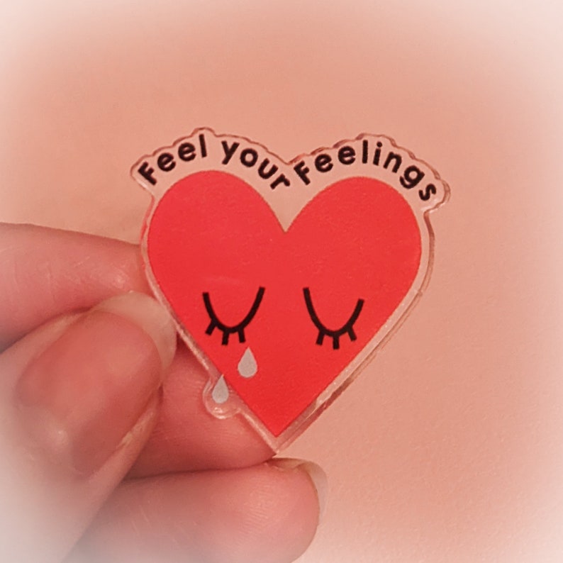 Feel Your Feelings Crying Heart Acrylic Pin image 2