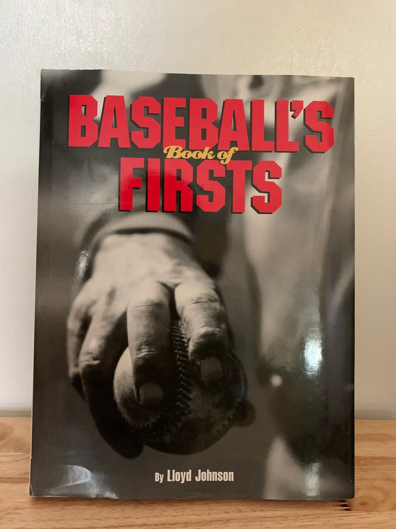 BASEBALL#39;S BOOK Of FIRSTS* By Lloyd Johnson Hard Cover* 176 BASEBALL#39;S BOOK Of FIRSTS* By Lloyd Johnson Hard Cover* 176