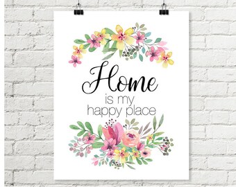 Floral Watercolor Print, Home Is My Happy Place, Inspirational Quote Printable Wall Art, Pink Yellow Green Flowers 8x10 Digital Download