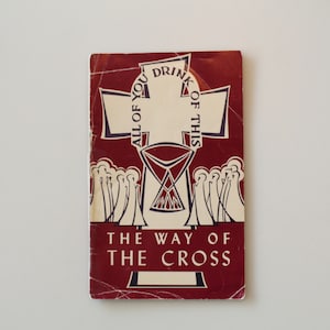 The Way of the Cross: Adapted from an Old Latin Compilation of Liturgical and Biblical Texts