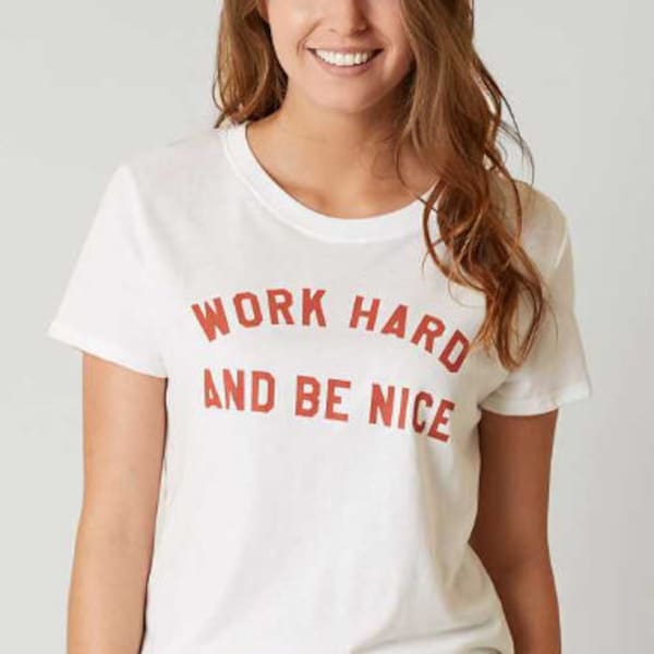 Work Hard and Be Nice ladies t-shirt