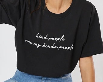 Kind People Are My Kinda People T-shirt