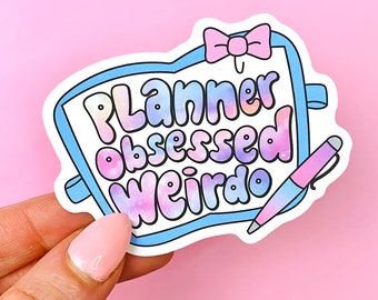 Planner Obsessed Weirdo DIE CUT Sticker - Traveler's Notebook Scrapbook Die Cut Planner Doodle Die Cut Sticker