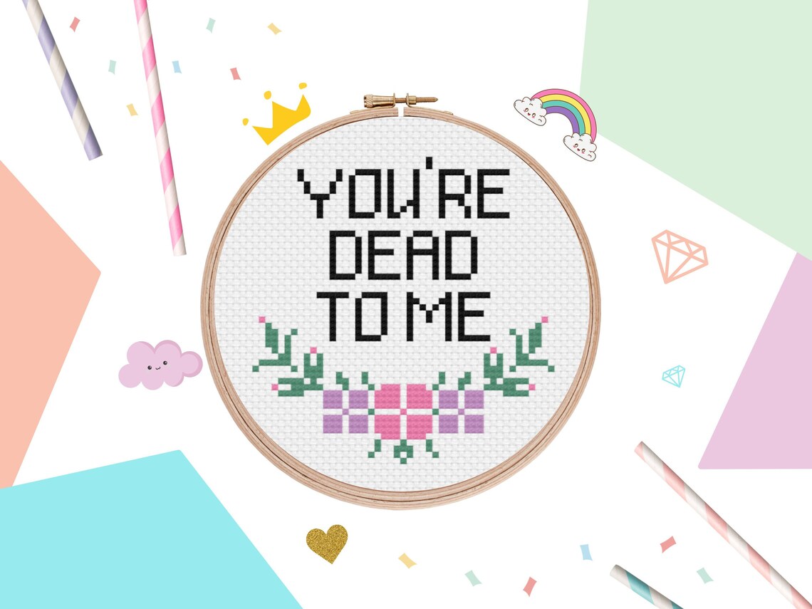 You're Dead to Me Cross Stitch PDF Pattern Funny Cross - Etsy
