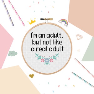 Not A Real Adult Cross Stitch Digital Download - Cross Stitch PDF Pattern - Floral Cross Stitch - Instant Download - Modern Cross Stitch