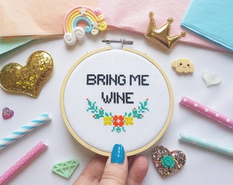 Wine Gift - Bring Me Wine - Wine - Wine Art - Wine Cross Stitch Hoop - Wine Embroidery - Gifts for Wine Lovers - Wine Quotes - Wine Sign