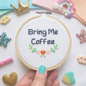 Coffee Lover Gift Coffee Cross Stitch Hoop Coffee Addict Bring Me Coffee Cross Stitch Coffee Gift Idea Coffee Decor UK image 1