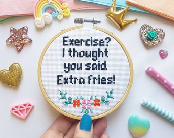 Funny Gifts - Exercise? I Thought you said extra fries! - Funny Cross Stitch Hoop - Modern Cross Stitch Decor - Gifts for Her - Embroidery