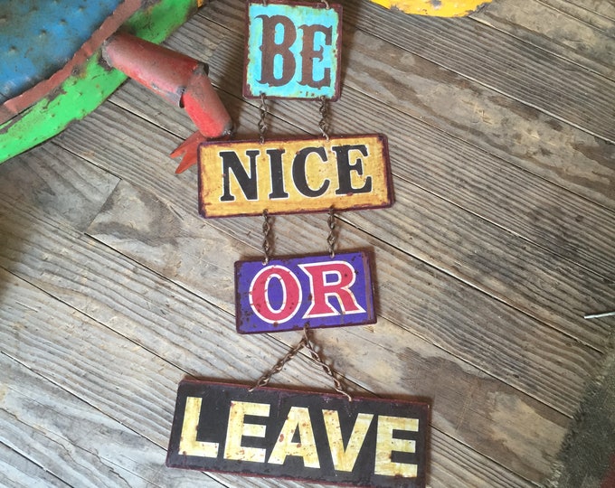 Be Nice or Leave Metal Sign: Rustic Welcome Door Decor