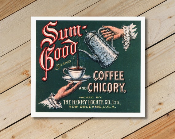 REPRODUCTION of VINTAGE Label, COFFEE & Chicory. 6.5" x 6" suitable for Framing, Trademarked Collection Past Cards®. Origin: Late 1800s.