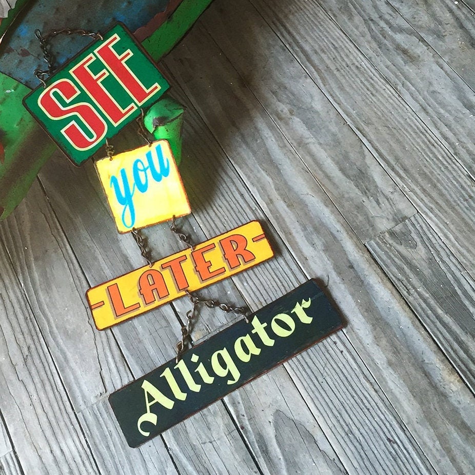 Vintage Metal Sign See You Later Alligator An Etsy Vintage Metal Sign See You Later Alligator An Etsy