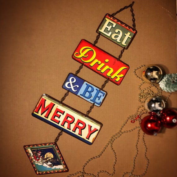 Vintage look "Eat, Drink & Be Merry" Christmas sign, one of a kind. Christmas Decoration Sign.