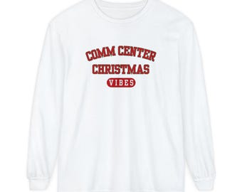 Comm Center Christmas Vibes Unisex Garment-dyed Long Sleeve T-Shirt
