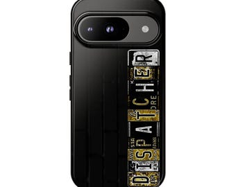 Dispatcher License Plate Phone Case for Google Pixel Models | Tough Protective Case