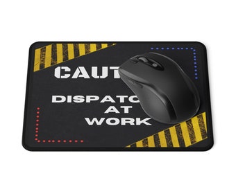 Caution Dispatcher at Work Non-Slip Mouse Pad