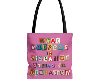 What Happens in Dispatch Stays in Dispatch Funny 911 Tote Bag