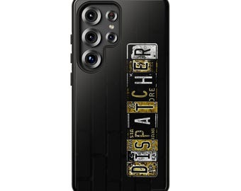 Dispatcher License Plate Phone Case for Samsung Galaxy Models | Tough Protective Case