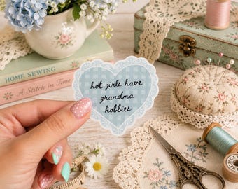 Hot Girls Have Grandma Hobbies Sticker | Funny Cottagecore Sticker | Cozy Girl Gift | Water Bottle Laptop Stanley Sticker | Book Lover Gift