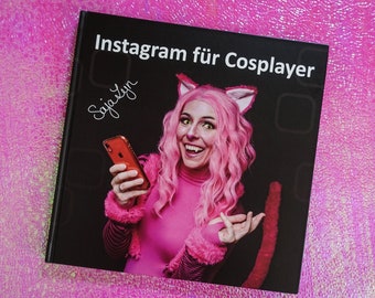 Instagram Ratgeber Handbuch für Cosplayer & Einsteiger von SajaLyn