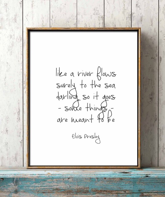 Digital Print Like A River Flows Surely To The Sea Elvis Etsy