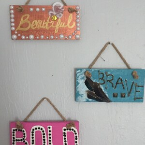 Beautiful/Brave/Bold on painted wooden boards. Beautiful signs displaying positive, powerful messages daily to your baby girl. Customize!