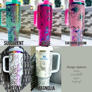 May include: Six different stainless steel tumblers with floral designs. The tumblers are in the colors of green, pink, white, and silver. The designs include succulent, rose, cherry blossom, peony, magnolia, and more. The text "Design Options" is visible in the bottom right corner of the image. The text "More available upon request" is visible below the text "Design Options".