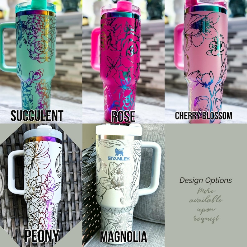 May include: Six different stainless steel tumblers with floral designs. The tumblers are in the colors of green, pink, white, and silver. The designs include succulent, rose, cherry blossom, peony, magnolia, and more. The text "Design Options" is visible in the bottom right corner of the image. The text "More available upon request" is visible below the text "Design Options".