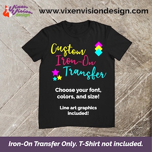 Custom Iron-On Heat Transfer Vinyl - Choose your font, colors, and size - line art included