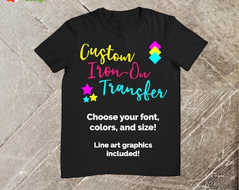 Custom Iron-On Heat Transfer Vinyl - Choose your font, colors, and size - line art included